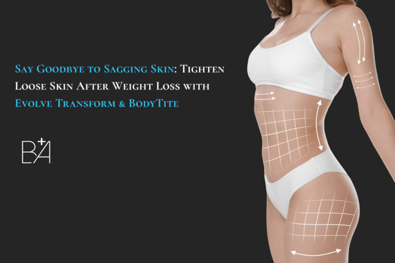 Tighten Loose Skin After Weight Loss with Evolve Transform & BodyTite